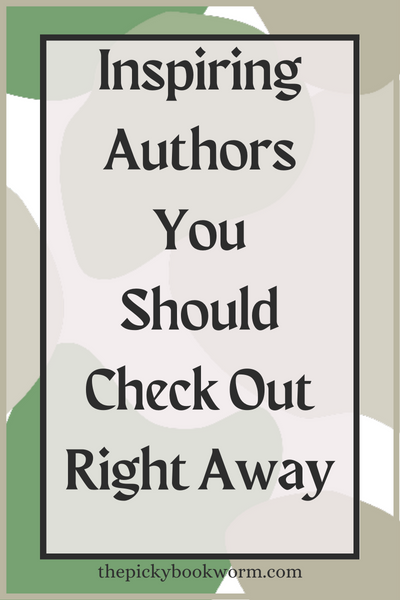 inspiring authors you should check out right away
