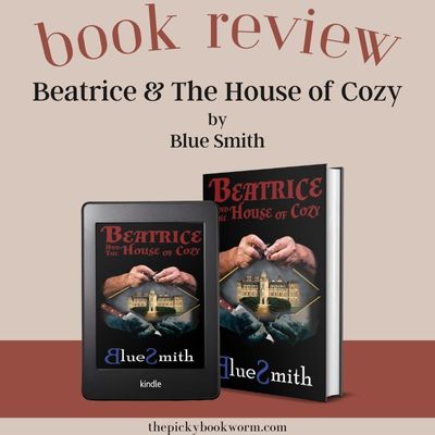 Beatrice & The House of Cozy Book Review by Cat Voleur